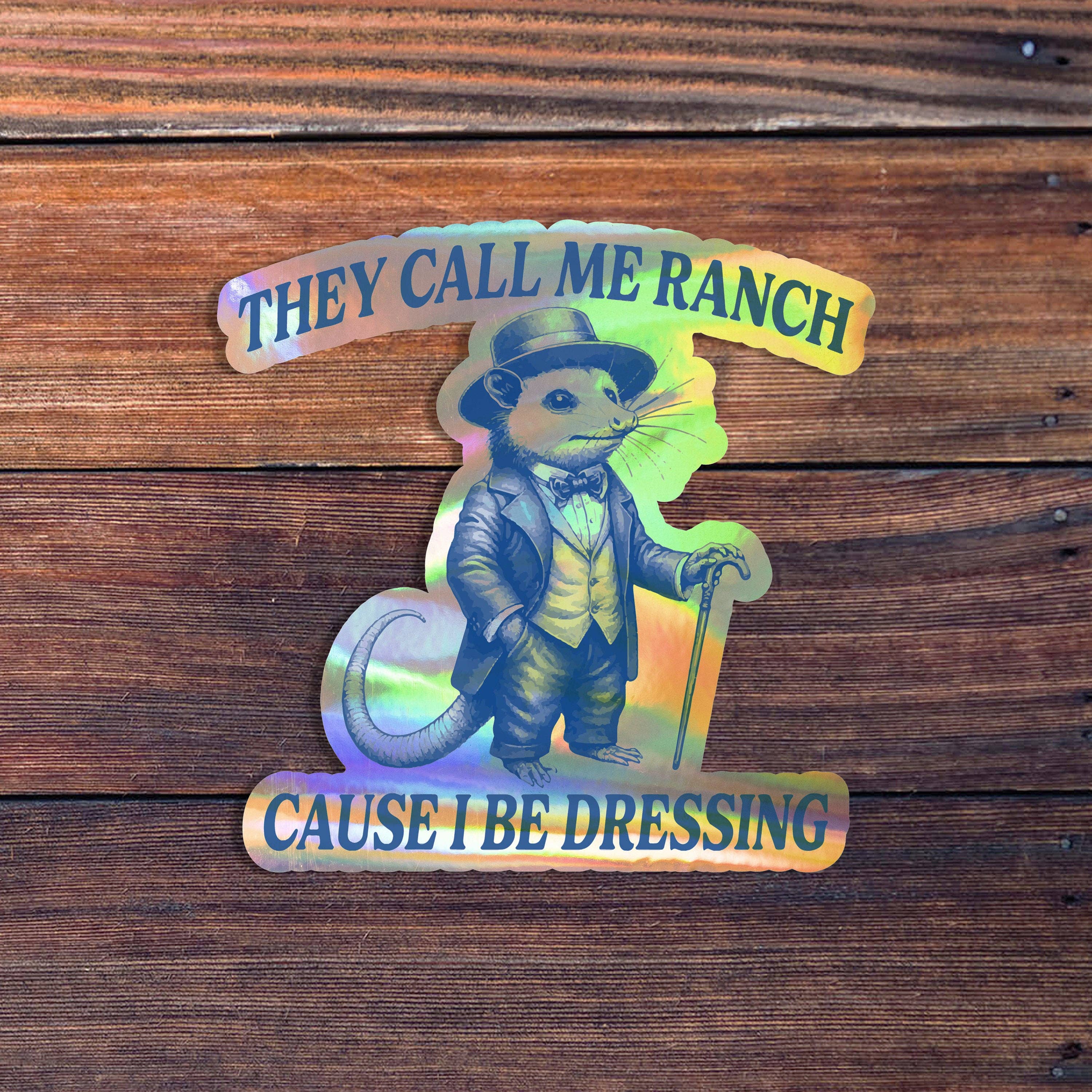 Sticker Horse - They Call Me Ranch Cause I Be Dressing Sticker