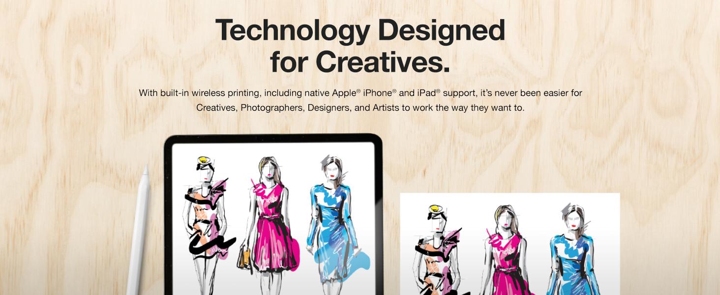 Technology designed for creatives. With wireless printing. including Apple iPhone and iPad support