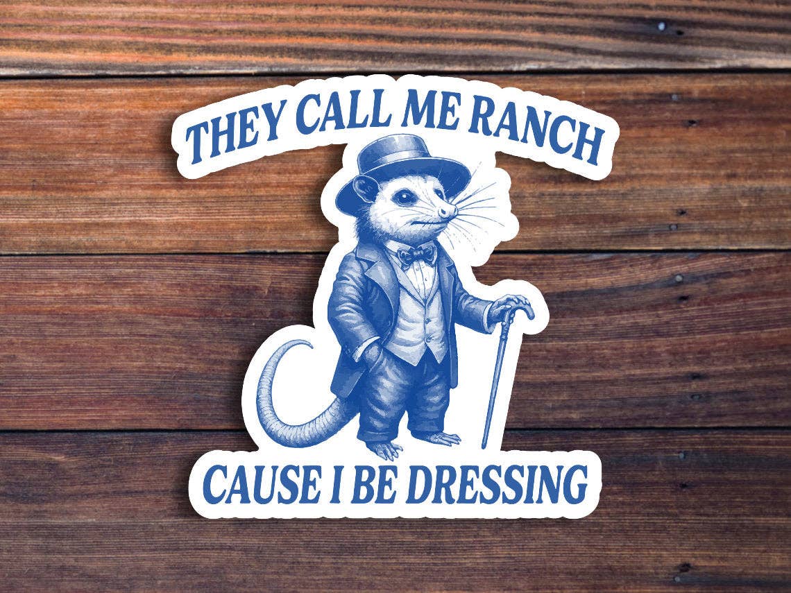 Sticker Horse - They Call Me Ranch Cause I Be Dressing Sticker