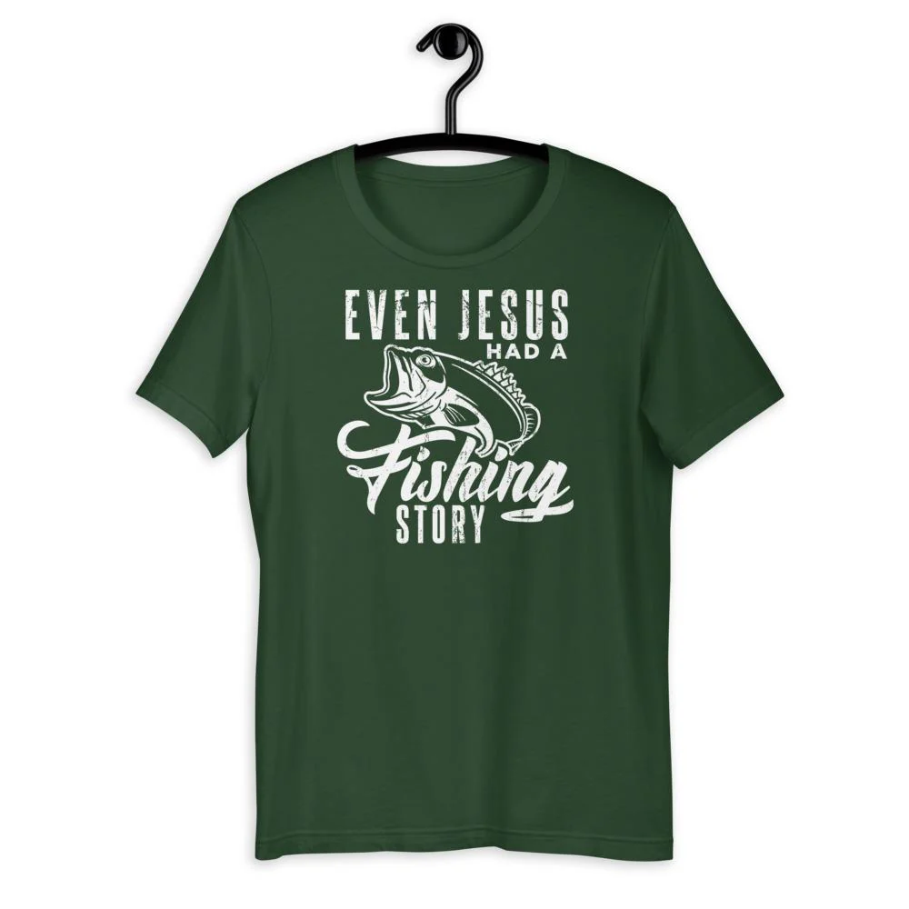 Even Jesus Had a Fishing Story T-Shirt