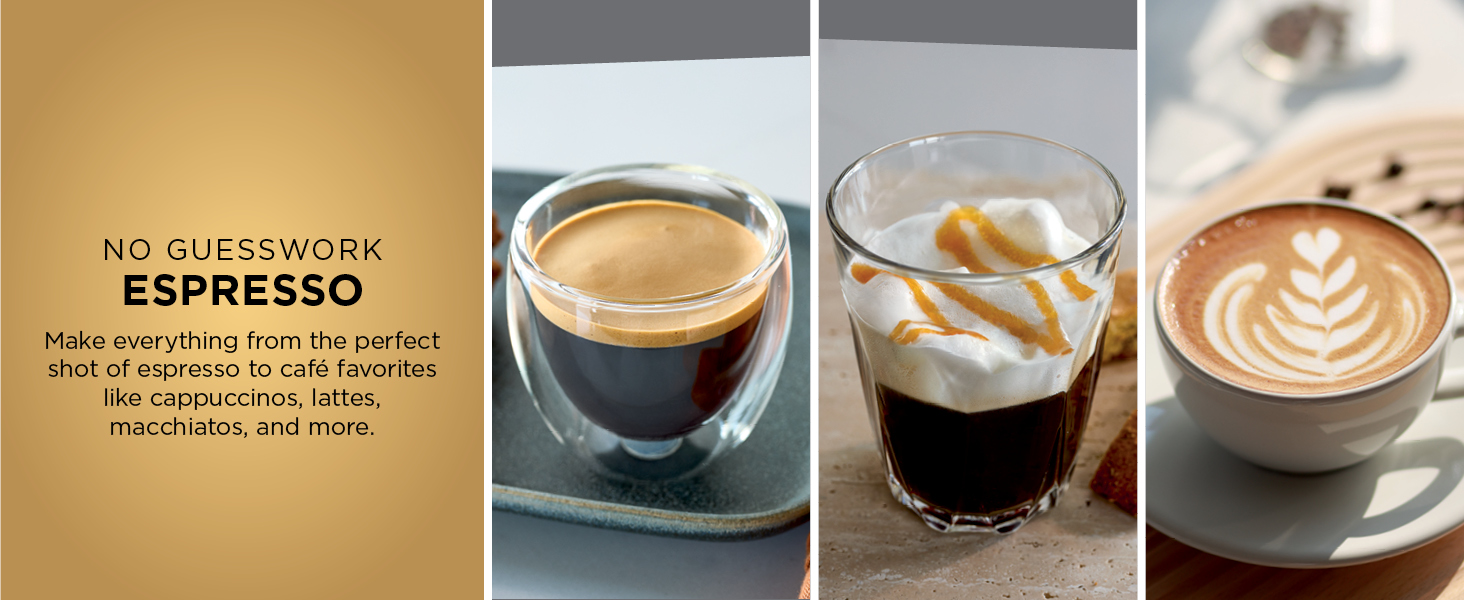 Make everything from the perfect shot of espresso to café favorites. 