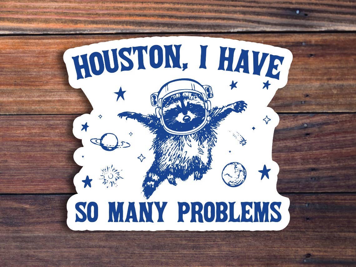 Sticker Horse - Houston I Have So Many Problems Sticker