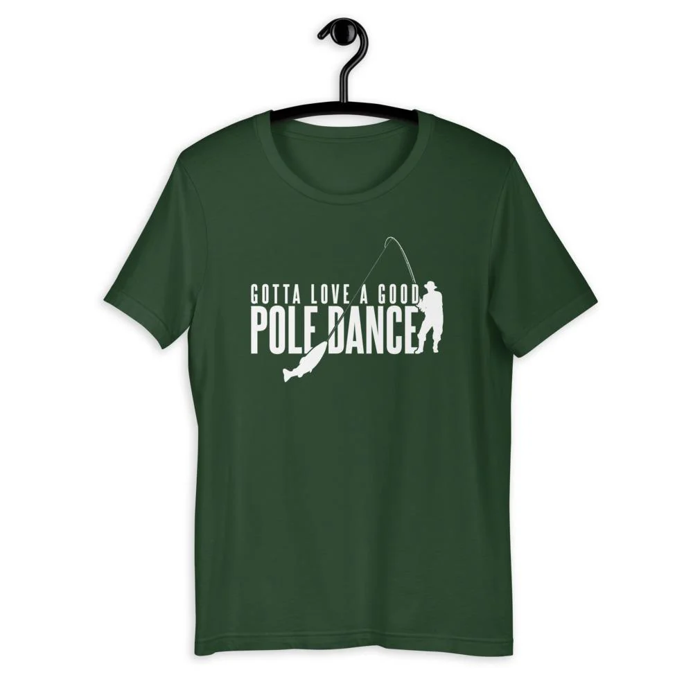 Gotta Love a Good Pole Dance T-Shirt